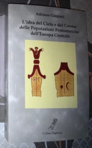 L’IDEA DEL CIELO E COSMO DELLE POPOLAZIONI PROTOSTORICHE EUROPA CENTRALE Gaspani - Foto 1 di 3