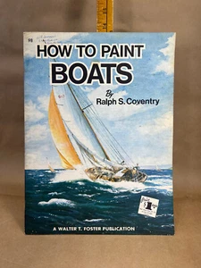 How to Paint Boats Ralph S. Coventry Published By Walter T Foster #98 - Picture 1 of 10