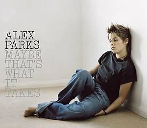 Maybe Thats What It Takes, Alex Parks, Used; Very Good CD - Image 1 of 1