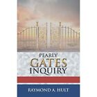 Pearly Gates Anfrage von Raymond A Hult (Taschenbuch, 2017 - Taschenbuch NEU Raymond
