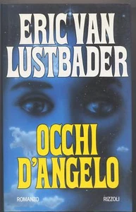 Occhi d'angelo - Eric Van Lustbader - Rizzoli 1992 - Prima edizione - Nuovo - - Imagen 1 de 1