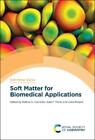João Borges Soft Matter for Biomedical Applications (Hardback)