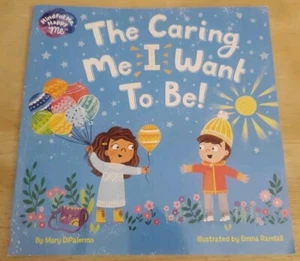 The Caring Me I Want To Be By Mary DiPalermo Scholastic Inc. 2018 - Picture 1 of 4