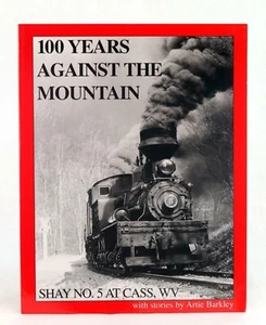100 Jahre gegen den Berg - Nr. 5 Shay at Cass, WV - (BRANDNEUES BUCH) - Bild 1 von 2