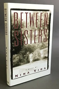 First Edition   Nina Vida   Between Sisters   Crown Publishers   1996  - Picture 1 of 8