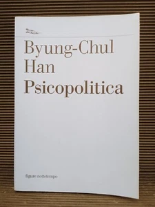 Psicopolitica - Byung-Chul Han - Nottetempo, 2016 - Foto 1 di 4