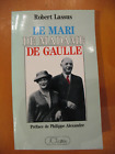 Le mari de madame De Gaulle par Robert Lassus éditions JCLattès
