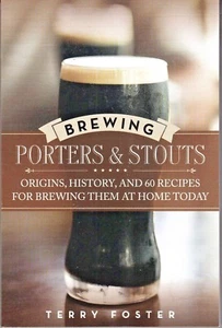 Brewing Porters & Stouts Origins, History, and 60 Recipes for Brewing Them [J] - Bild 1 von 2