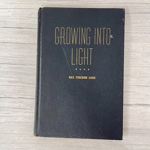 Growing Into Light by Max Freedom Long 1955 Vintage Hardcover Book - Picture 1 of 11