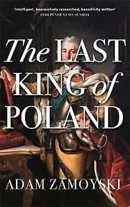 Der letzte König von Polen: Eine der wichtigsten, romantischsten und dynamischsten Figuren
