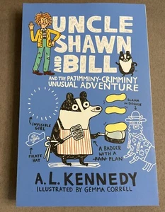 Uncle Shawn and Bill and the Pajimminy-Crimminy Unusual Adve... by A. L. Kennedy - Foto 1 di 2