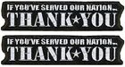 IF YOU'VE SERVED OUR NATION THANK YOU PATCH | 2PC iron on or Sew on  4"x 1"