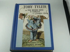 TOBY TYLER OR TEN WEEKS WITH A CIRCUS JAMES OTIS 1937 ILLUSTRADED BY E. SHINN - Imagen 1 de 1