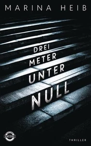 Drei Meter unter Null von Marina Heib (Gebundene Ausgabe) - Bild 1 von 1