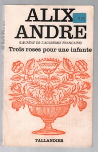 Trois roses pour une infante | Alix André | Bon état - Picture 1 of 1