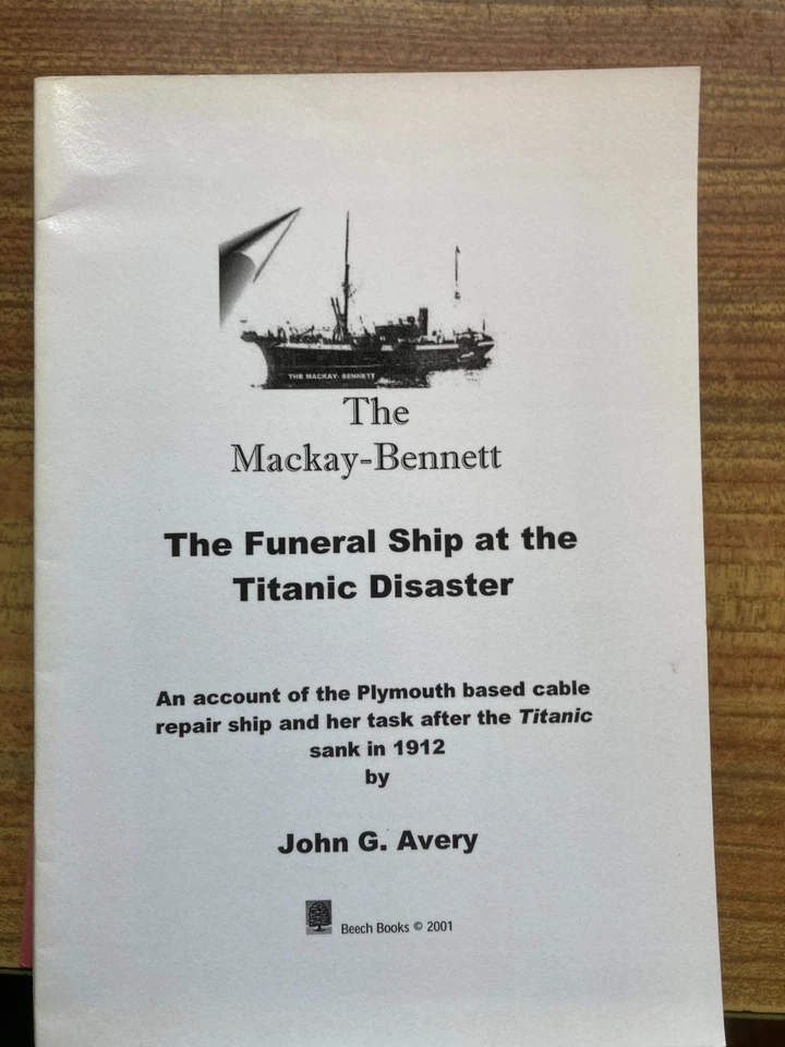 TITANIC FUNERAL SHIP MACKAY BENNETT BOOK BY JOHN AVERY PLYMOUTH CABLE SHIP - Image 1 of 1