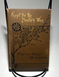 Kept for the Master's Use By Frances Ridley Havergal Hard Cover Antique 1887 - Foto 1 di 5