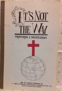 IT'S NOT THE WAY - Proverbs A Meditation By Rev Dr Lenard B Robertson, Sr (PB) - Imagen 1 de 2