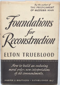 Foundations for Reconstruction Elton Trueblood Christian HC 1946 - Picture 1 of 7