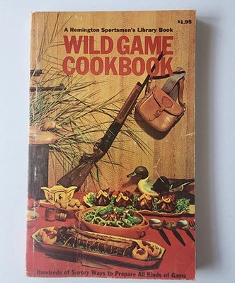 Wild Game Cookbook Remington Arms Sportsmen's Cooking Game Recipe Book USA 1972 - Image 1 of 4