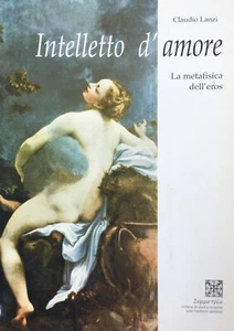 Intelletto d'amore. La metafisica dell'eros Lanzi, Claudio 2000 - Bild 1 von 1