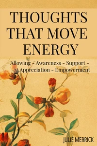 Thoughts That Move Energy: Allowing Awareness Support Appreciation Empowerment - Imagen 1 de 12