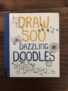 Draw 500 Ser.: Draw 500 Dazzling Doodles by Rachael Taylor (2015, Trade... - Foto 1 di 2