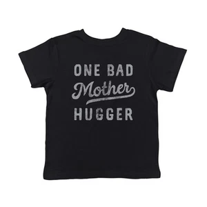 Toddler One Bad Mother Hugger T Shirt Funny Sarcastic Hug Joke Text Graphic Tee - Picture 1 of 7