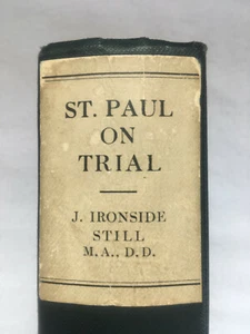 St.Paul on Trial by J.Ironside Still M.A., D.D. Published by George H.Doran Comp - Bild 1 von 4