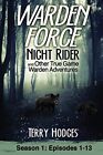 Hodges - Warden Force  Night Rider And Other True Game Warden Adventur - J555z