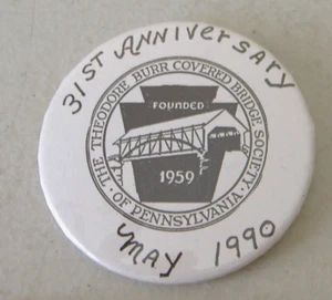 THEODORE BURR COVERED BRIDGE SOCIETY ~ 31. JAHRESTAG ~ MAI 1990 ~ BUTTON PIN - Bild 1 von 5