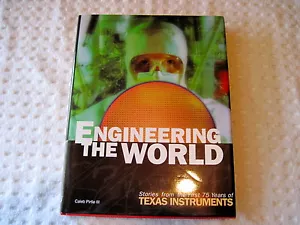 Engineering the World : Stories from the First 75 Years of Texas Instruments... - Picture 1 of 3