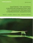 Mastering the National Counselor Exam and the Counselor Preparation Comprehe...