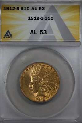 1912-S 10.00  ANACS  AU 53   INDIAN HEAD Ten Dollar Liberty Gold Piece - Image 1 of 2