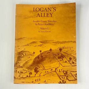 Logan's Alley Amador County Yesterdays Picture Prose Vol 1 PB Larry Cenetto - Imagen 1 de 11