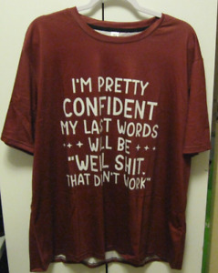Funny Adullt T-Shirt Saying My Last Words Will Be "Well #@#%, That Didn't Work