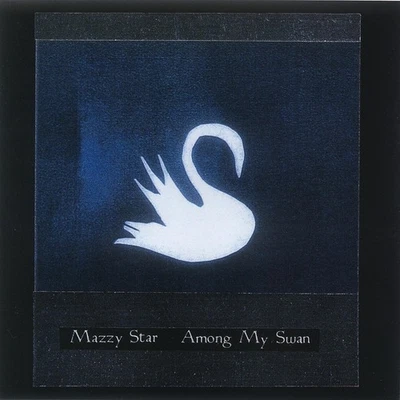Mazzy Star Among My Swan (Vinyl) 12" Album (US IMPORT) - Image 1 of 2