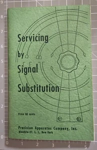 1958 Servicing by Signal Substitution, Precision Apparatus Company Book Pamphlet - Picture 1 of 10
