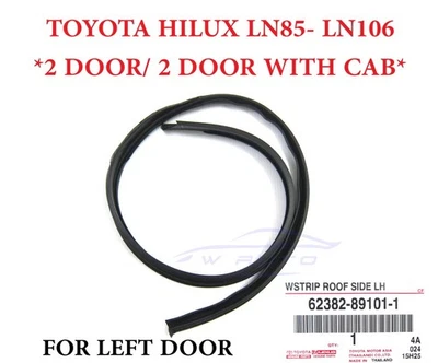 GENUINE LEFT DOOR ROOF RAIL WEATHERSTRIP SEAL FOR TOYOTA HILUX LN85 2DR 1988-97 - Image 1 of 4