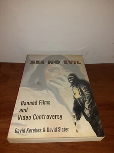 SEE NO EVIL: Banned Films and Video Controversy PB David Kerekes & David Slater - Picture 1 of 6
