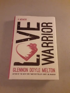 SIGNED Love Warrior: A Memoir by Glennon Doyle Melton (Hardcover, 2016) 1st, VG - Imagen 1 de 6