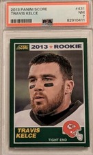 2013 Score Travis Kelce Rookie Card #431. PSA 7 NM.