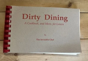 Dirty Dining: A Cookbook, And More, For Lovers By The Invisible Chef - Imagen 1 de 6
