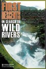 First Descents: In Search of Wild Rivers by Bangs, Richard
