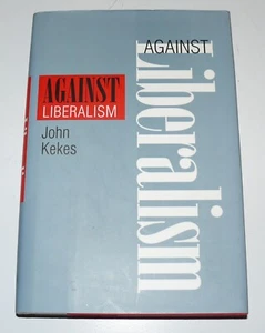 Kekes Against Liberalism philosophy Cornell Univ HC/DJ vg - Picture 1 of 2