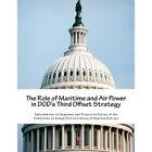 The Role of Maritime and Air Power in Dod&#39;s Third Offse - Paperback NEW F, Subco