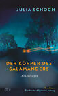 Julia Schoch / Der K&#246;rper des Salamanders