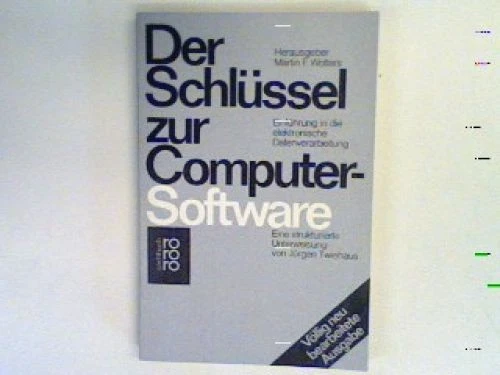 Der Schlüssel zur Computer-Software : eine strukturierte Unterweisung. Twiehaus, - Bild 1 von 1
