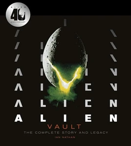 Alien Vault: The Definitive Story Behind the Film [hardcover] Nathan, Ian,Cartwr - Foto 1 di 1