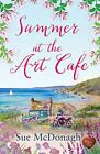 (Very Good)-Summer at the Art Cafe (Choc Lit) (Paperback)-Sue McDonagh-178189438